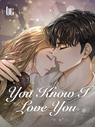 You Know I Love You